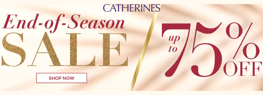 End of Season Sale! Up to 75% Off. Catherines
