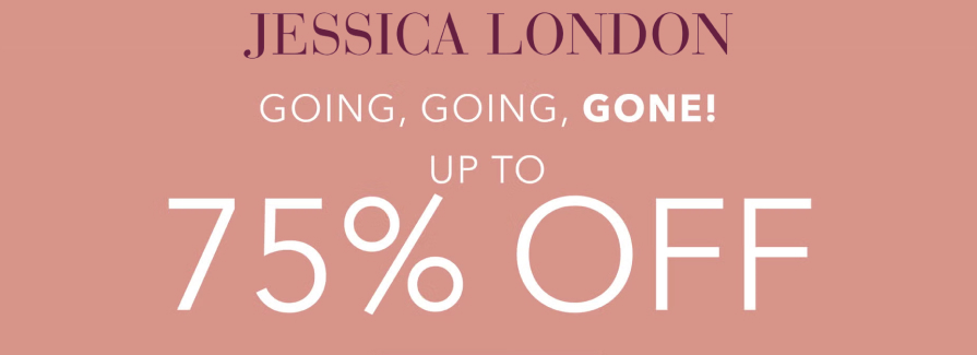 Going, Going, Gone Up to 75% Off.Jessica