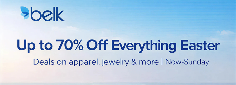 Up to 70% Off Everything Easter. Belk