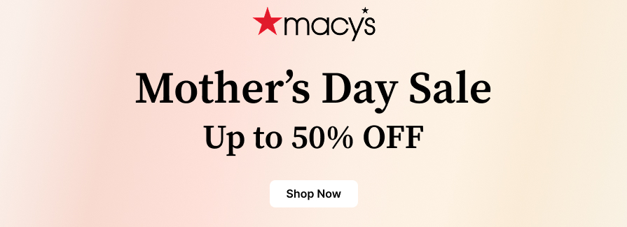 Mother's Day Sale Up to 50% Off.